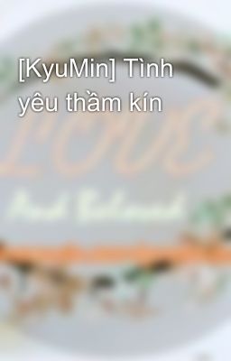 [KyuMin] Tình yêu thầm kín