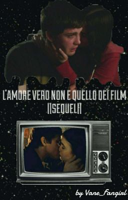 L'AMORE VERO NON È QUELLO DEI FILM || SEQUEL