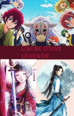 L'aube d'une légende { Fanfic Akatsuki No Yona}