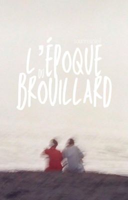 L'époque du brouillard