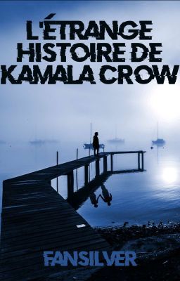 L'Étrange Histoire De Kamala Crow (terminé)