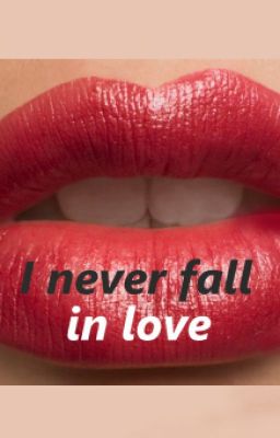 l Never Fall In Love