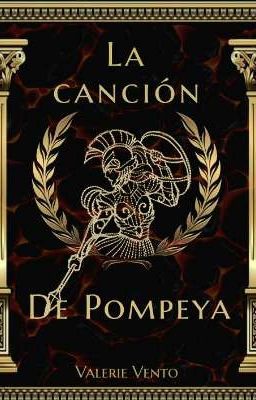 La canción de Pompeya (EN CURSO)