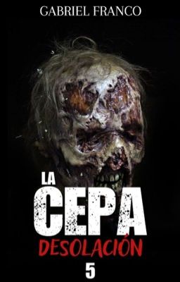 LA CEPA: DESOLACIÓN