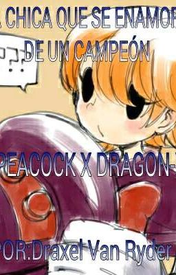 LA CHICA QUE SE ENAMORO DE UN CAMPEÓN (PEACOCK X DRAGON-X) (+18)