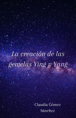 La creación de las gemelas Ying y Yang