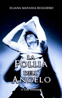 La Follia Dell'Angelo - A Gay Romance - su Amazon anche in cartaceo