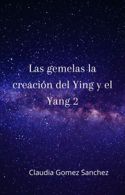 La gemelas la creación del Ying y el Yang parte 2