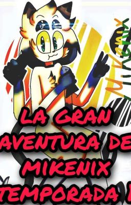 la gran aventura de mikenix Temporada 1 (COMPLETÁ)