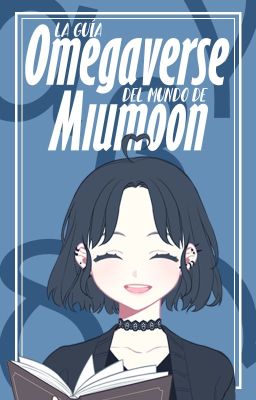 La guía Omegaverse del mundo de Miumoon