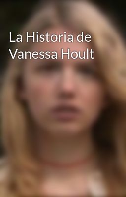 La Historia de Vanessa Hoult
