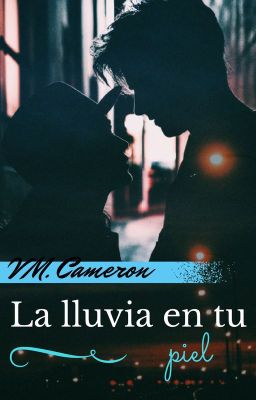 La lluvia en tu piel. [Romance New-Adult]