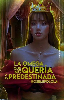 La omega que no quería a su predestinada | Jenlisa