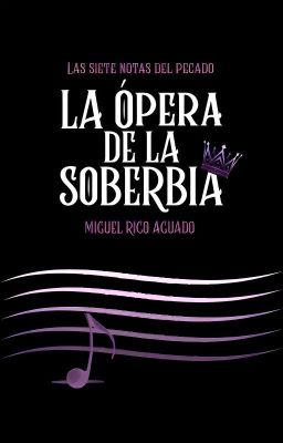 La ópera de la soberbia [#1]