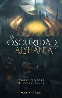 La oscuridad de Alyhania ©