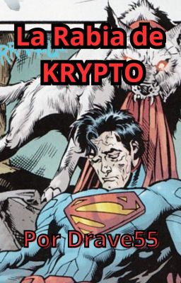 La Rabia de Krypto: El Mejor Amigo De Un Hombre [One Shot]