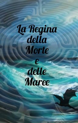 La Regina della Morte e delle Maree