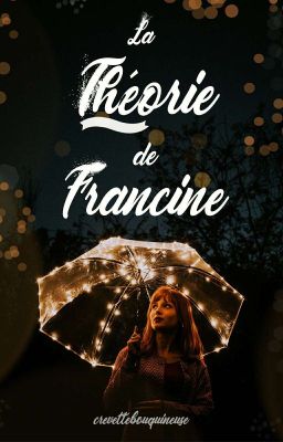 La THÉOrie de Francine [SOUS CONTRAT D'EDITION]