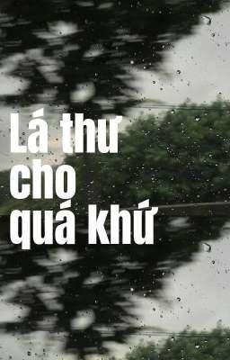 Lá thư cho quá khứ