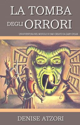 La Tomba degli Orrori - Un'avventura dentro il dungeon di Gary Gygax