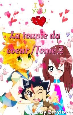 La toupie du cœur -Beyblade-Tome 2 ❤️