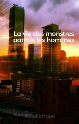 La vie des monstres parmis les hommes