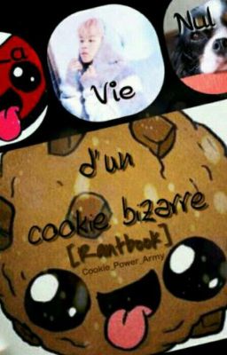 La Vie Totalement Nulle D'un Cookie Bizarre [ RANTBOOK]