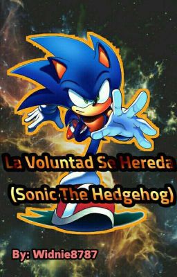 La Voluntad Se Hereda  (Sonic The Hedgehog) 