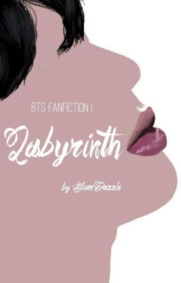 Labyrinth [BTS Fanfiction 1] (Hiatus)