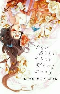 Lạc Giữa Chốn Mông Lung - [[ Ngược Tâm ]] - [[ Cổ Trang ]]