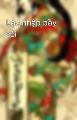 Lạc nhập bầy sói