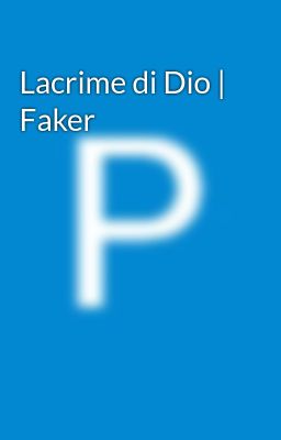 Lacrime di Dio | Faker 