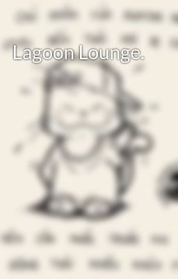 Lagoon Lounge.