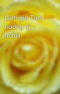 Lâm gia Tam nương tử - unfull