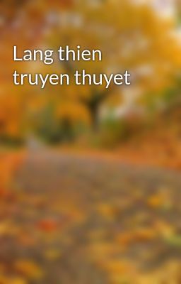 Lang thien truyen thuyet