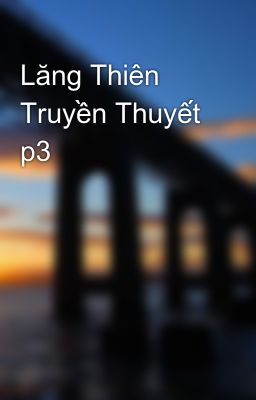 Lăng Thiên Truyền Thuyết p3