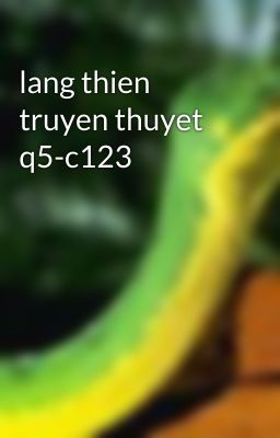 lang thien truyen thuyet q5-c123