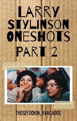 Larry Stylinson Oneshots- Part 2