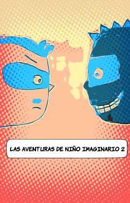 las aventuras de niño imaginario 2