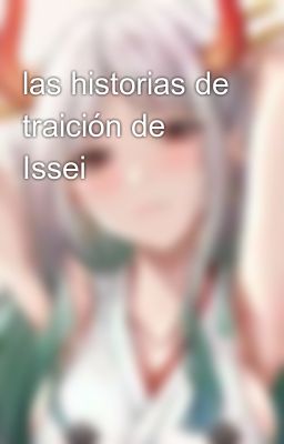 las historias de traición de Issei 