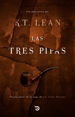 Las Tres Pipas (Saga de los Seres Abisales IV)