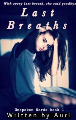 Last Breaths |✔️ (Unspoken Words book 1)