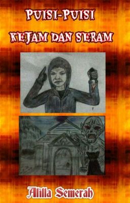 LAUNGAN PUISI KEJAM DAN SERAM( MENUSUK DAN MERASUK JIWA)