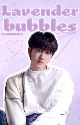 Lavender Bubbles °• Changjin