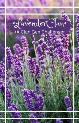 •LavenderClan-A Clan Gen Challenge•