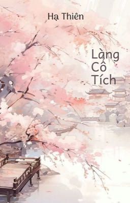 [ Lấy cảm hứng từ các câu chuyện cổ tích ]Làng Cổ Tích