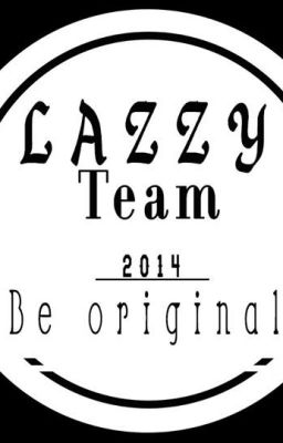 Lazzy Team ~~~~~