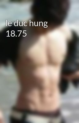 le duc hung 18.75