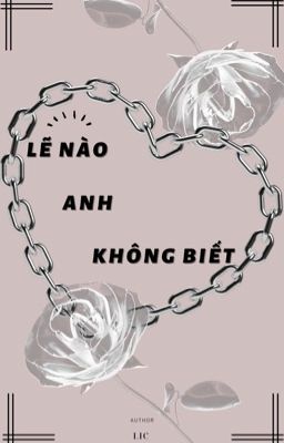 LẼ NÀO ANH KHÔNG BIẾT!