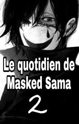 Le quotidien de Masked-Sama 2